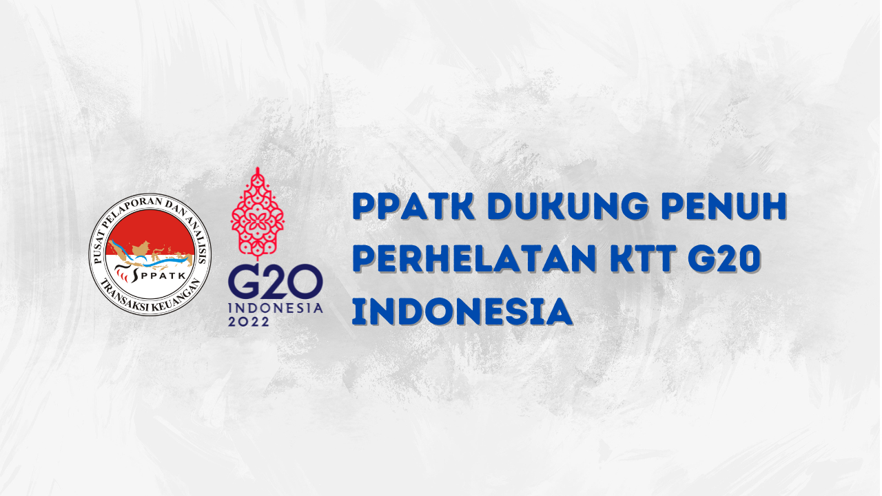 Siaran Pers : PPATK Dukung Penuh Perhelatan KTT G20 Indonesia