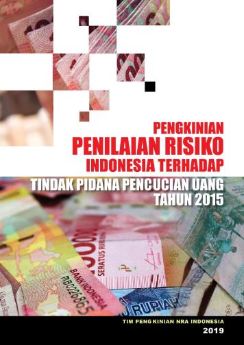 Pengkinian Penilaian Risiko Indonesia terhadap Pencucian Uang Tahun 2015