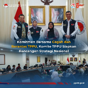 Komitmen Bersama Cegah dan Berantas TPPU, Komite TPPU Siapkan Rancangan Strategi Nasional